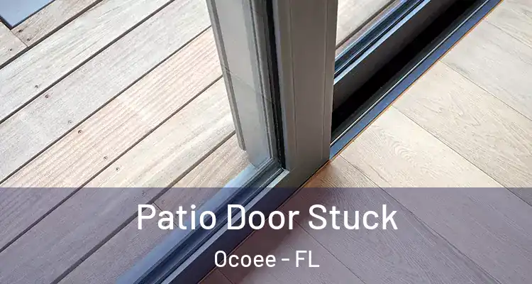  Patio Door Stuck Ocoee - FL